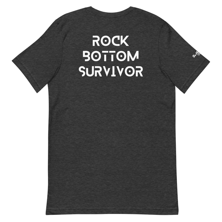 Rock Bottom Survivor (Strength,Courage,Wisdom Edition)