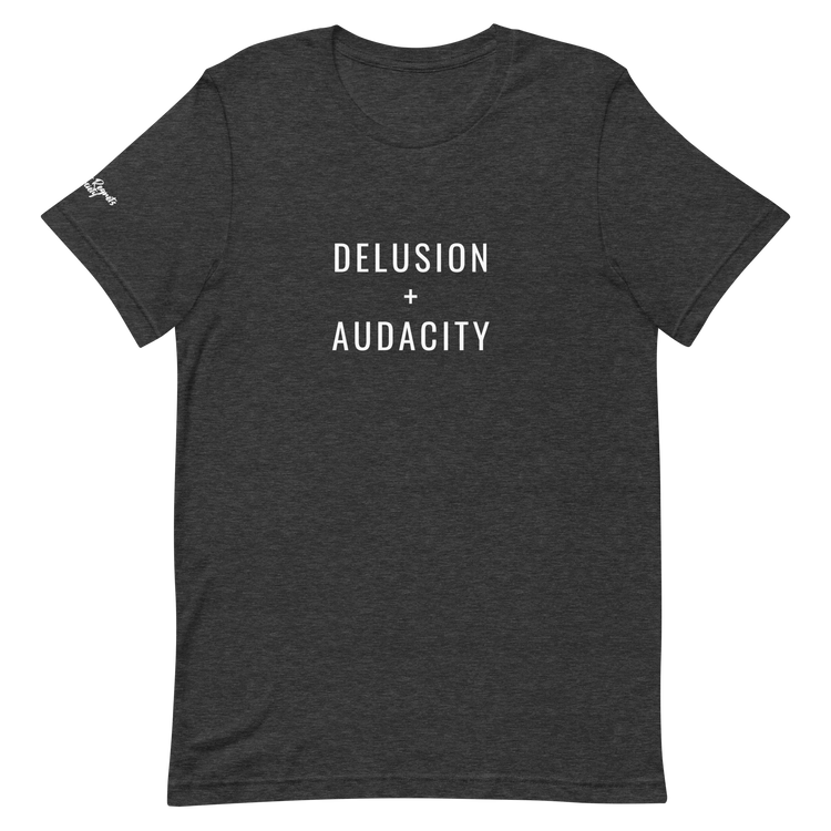 Delusion + Audacity