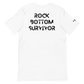 Rock Bottom Survivor (Strength,Courage,Wisdom Edition)