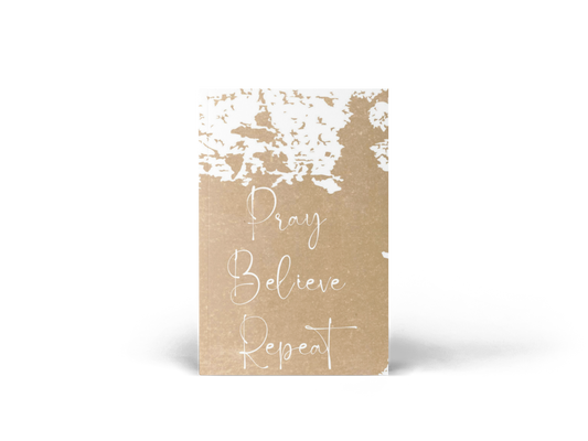 Pray, Believe Repeat - Journal