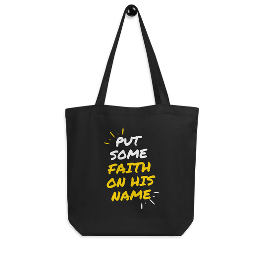 Put Some Faith On His Name Tote