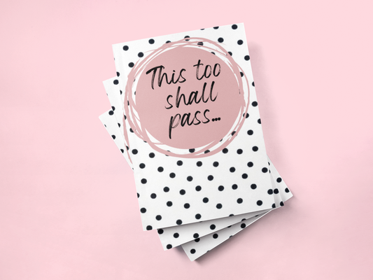 This Too Shall Pass - Journal