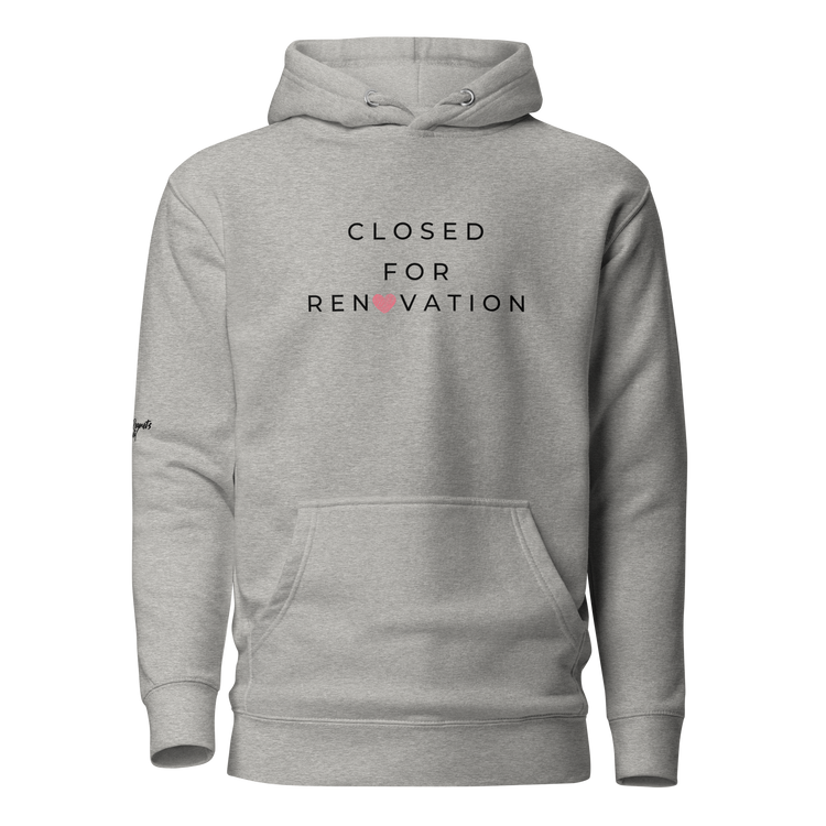 Closed for Renovation Hoodie