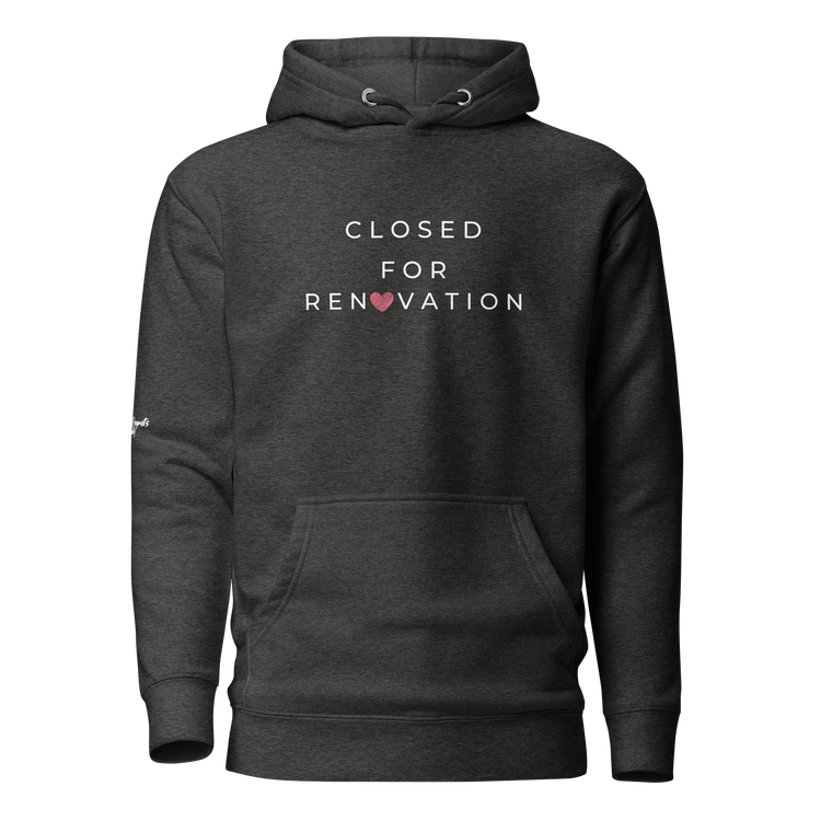 Closed for Renovation Hoodie